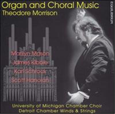 Organ and Choral Music by Theodore Morrison