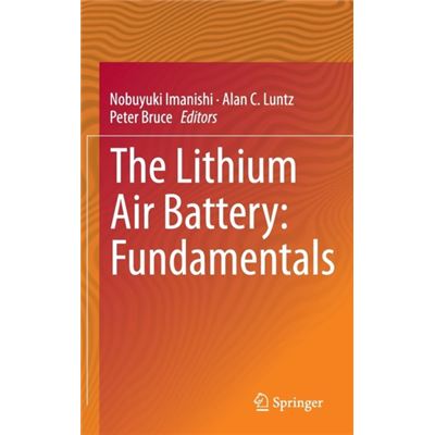 The Lithium Air Battery: Fundamentals (Hardcover)