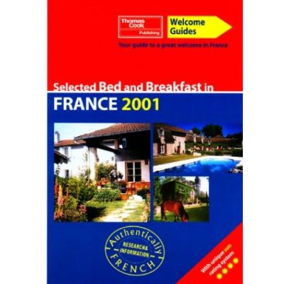 Selected Bed and Breakfast in France 2001 (Welcome Guides)