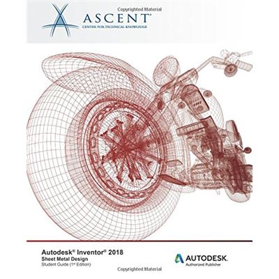 Autodesk Inventor 2018 Sheet Metal Design: Autodesk Authorized Publisher