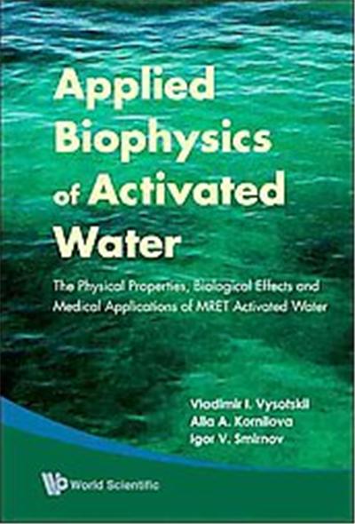 Applied Biophysics of Activated Water