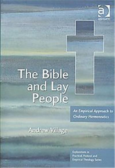 The Bible and Lay People, Explorations in Practical, Pastoral, and Empirical Theology