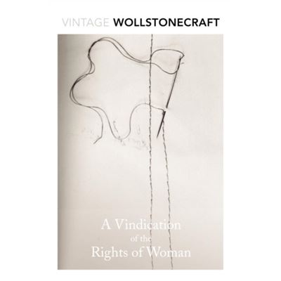 A Vindication Of The Rights Of Woman (Vintage Classics) (Paperback)