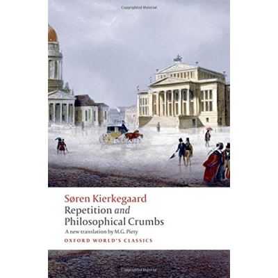 Repetition and Philosophical Crumbs, Oxford World's Classics Series