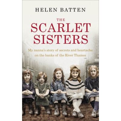 The Scarlet Sisters: My nanna's story of secrets and heartache on the banks of the River Thames