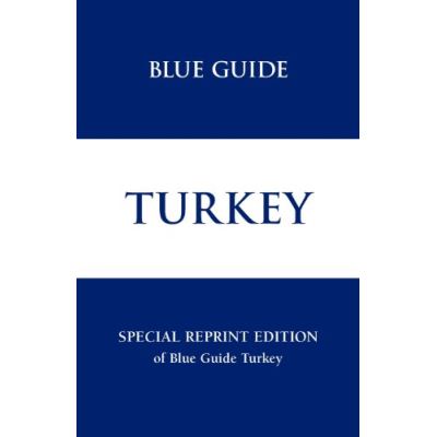 Blue Guide Turkey Re-print Edition (Blue Guides)