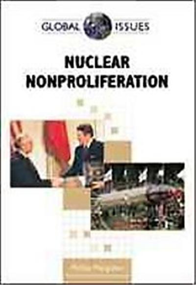 Nuclear Nonproliferation, Global Issues Series
