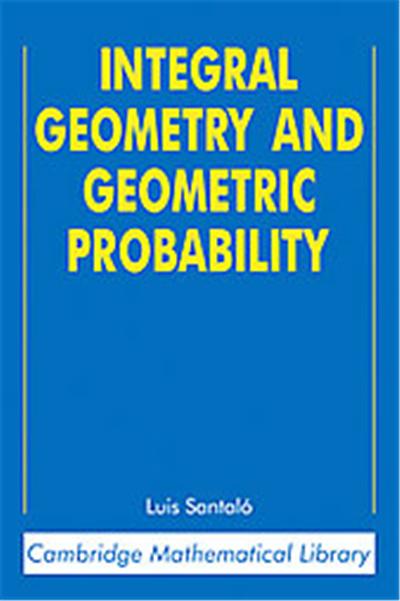 Integral Geometry and Geometric Probability, Cambridge Mathematical Library