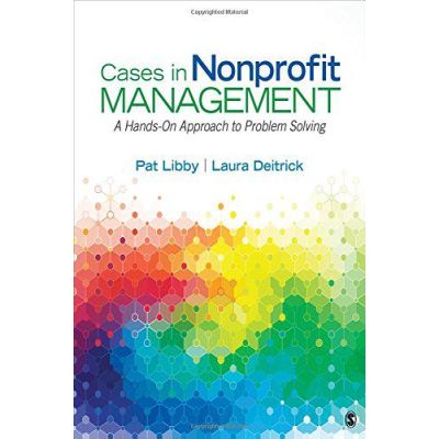 Cases in Nonprofit Management: A Hands-On Approach to Problem Solving - [Version Originale]