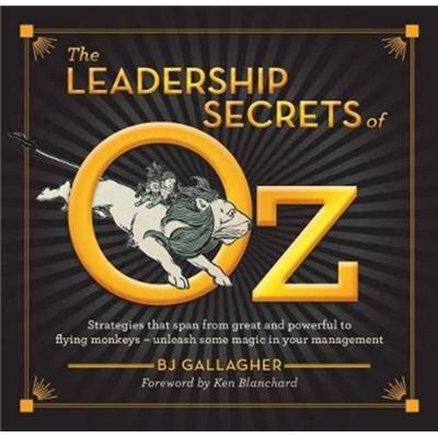 Leadership Secrets Of Oz