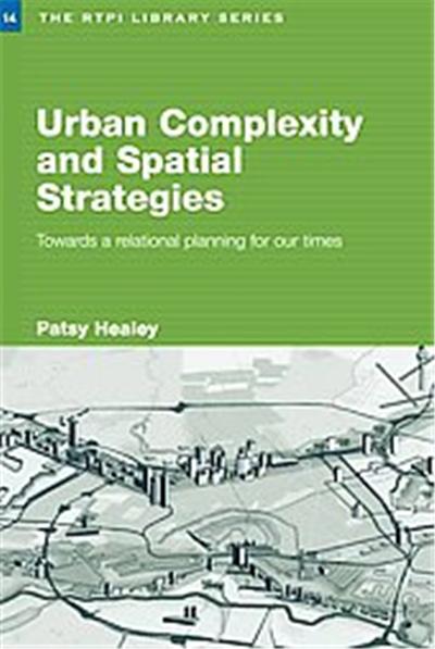 Urban Complexity And Spatial Strategies, The Rtpi Library Series