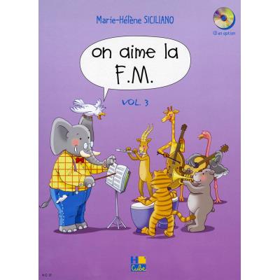 Méthodes et pédagogie LEMOINE SICILIANO MARIE-HÉLÈNE - ON AIME LA F.M. VOL.3 Formation musicale - solfège