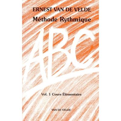 Méthodes et pédagogie VAN DE VELDE VAN DE VELDE ERNEST - ABC MÉTHODE RYTHMIQUE VOL.1 Formation musicale - solfège