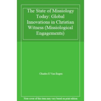 The State Of Missiology Today: Global Innovations In Christian Witness ...