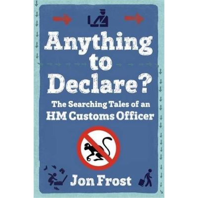 Anything to Declare? Jon Frost