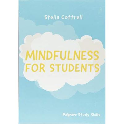 Mindfulness for Students (Palgrave Study Skills) - [Version Originale]