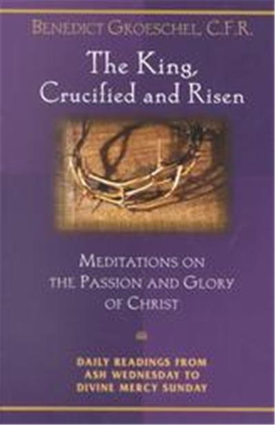 The King, Crucified and Risen