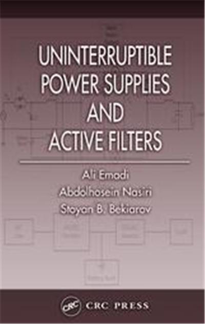 Uninterruptible Power Supplies And Active Filters, Power Electronics and Applications Series