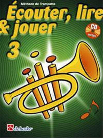 Ecouter, Lire & Jouer Vol 3 Methode De Trompette + Cd