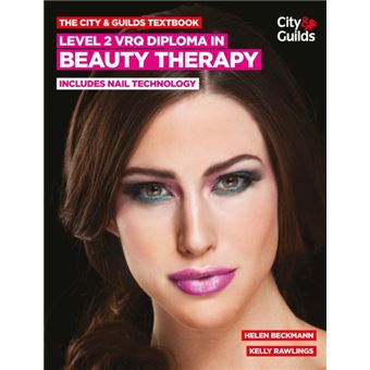 The City & Guilds Textbook: Level 2 Vrq Diploma In Beauty Therapy ...