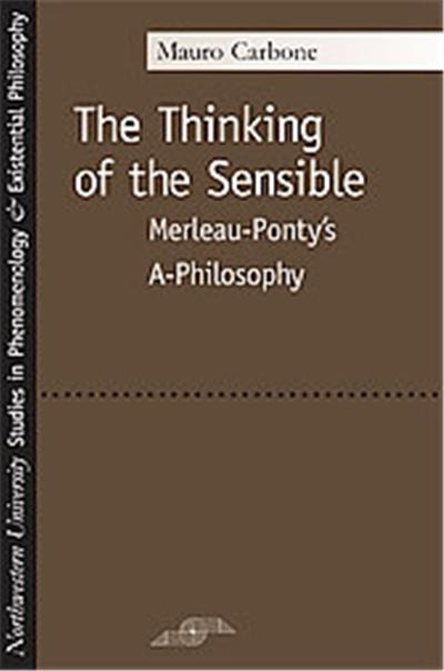 The Thinking of the Sensible, Northwestern University Studies in Phenomenology & Existential Philosophy.