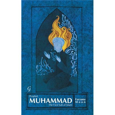 Prophet Muhammad: The First Sufi Of Islam (Paperback)
