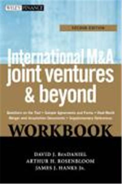 International M&A, Joint Ventures and Beyond Doing the Deal Workbook