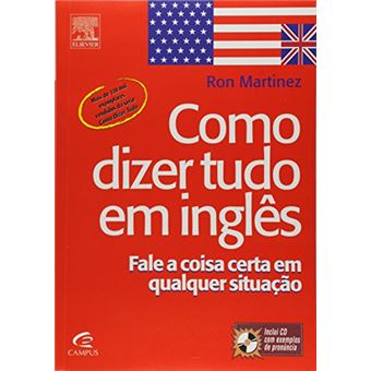 COMO DIZER TUDO EM INGLES - Ron Martinez - Compra Livros na Fnac.pt