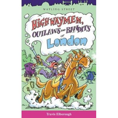 Highwaymen, Outlaws and Bandits of London