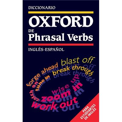 Diccionario Oxford de Phrasal Verbs para estudiantes de inglÇ¸s