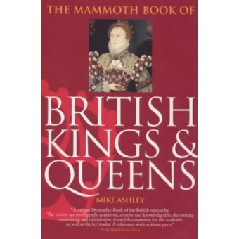 The Mammoth Book of British Kings and Queens (Mammoth Books) - 1