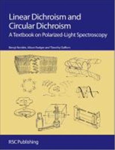 Linear Dichroism and Circular Dichroism: A Textbook of Polarized-Light Spectroscopy