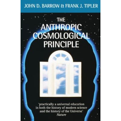 The Anthropic Cosmological Principle, Oxford Paperbacks