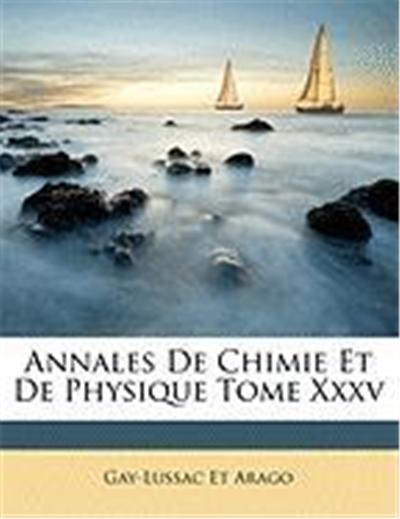 Annales de Chimie Et de Physique Tome XXXV