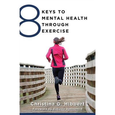 8 Keys To Mental Health Through Exercise (Paperback)