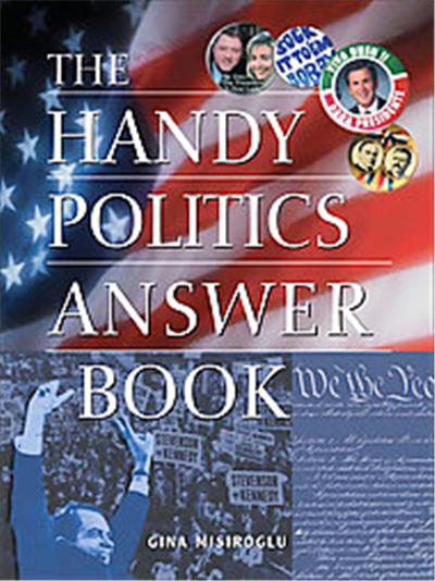The Handy Politics Answer Book