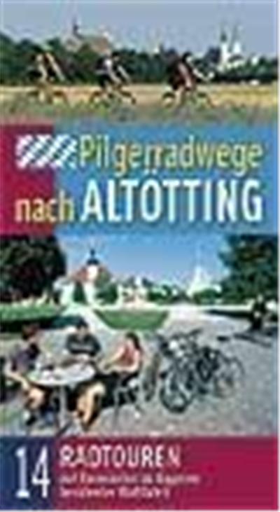 Pilgerradwege nach Altötting