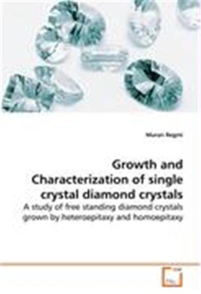 Growth and Characterization of Single Crystal Diamond Crystals