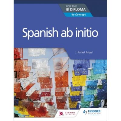 Spanish ab initio for the IB Diploma : by Concept - [Version Originale]
