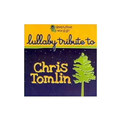 Lullaby Tribute To Chris Tomlin