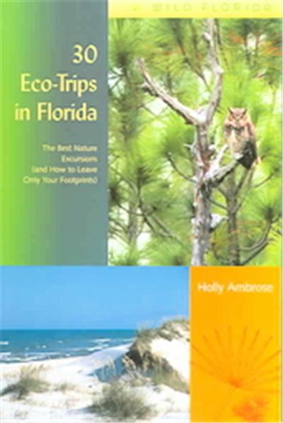 30 Eco-Trips in Florida, Wild Florida