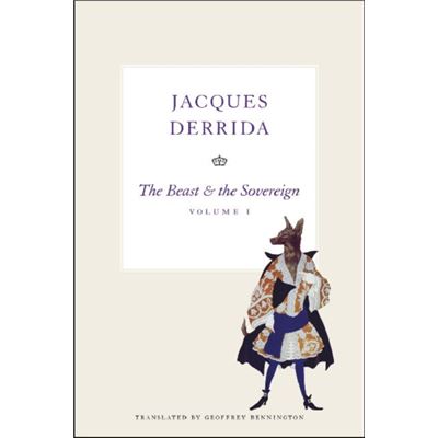 The Beast And The Sovereign, Volume I: Volume 1 (The Seminars Of Jaques Derrida) (Paperback)