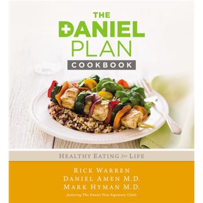 The Daniel Plan Cookbook: Healthy Eating For Life (Hardcover)