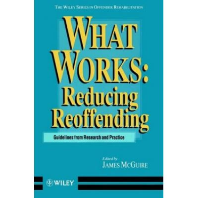 What Works, The Wiley Series on Offender Rehabilitation