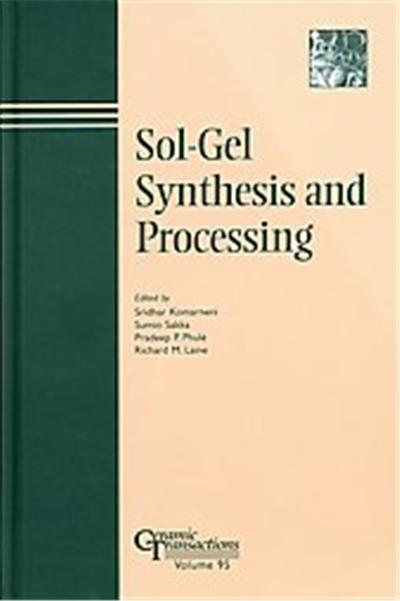 Sol-Gel Synthesis and Processing, Ceramic Transactions Series