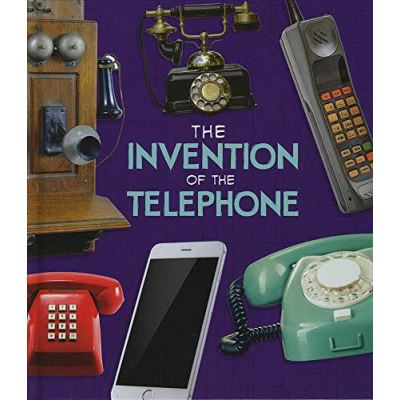 The Invention of the Telephone (Fact Finders: World-Changing Inventions) - [Version Originale]