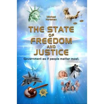 The State of Freedom and Justice: Government as If People Matter Most - [Version Originale]