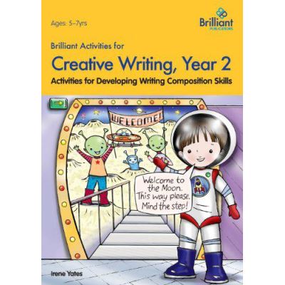 Brilliant Activities for Creative Writing, Year 2-Activities for Developing Writing Composition Skills - [Version Originale]