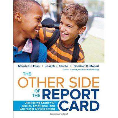 The Other Side of the Report Card: Assessing Students' Social, Emotional, and Character Development - [Version Originale]
