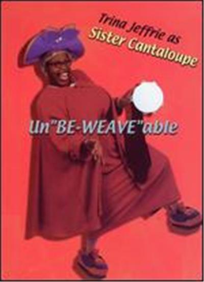 Sister Cantaloupe: Un''Be-Weave''able - DVD Zone 1